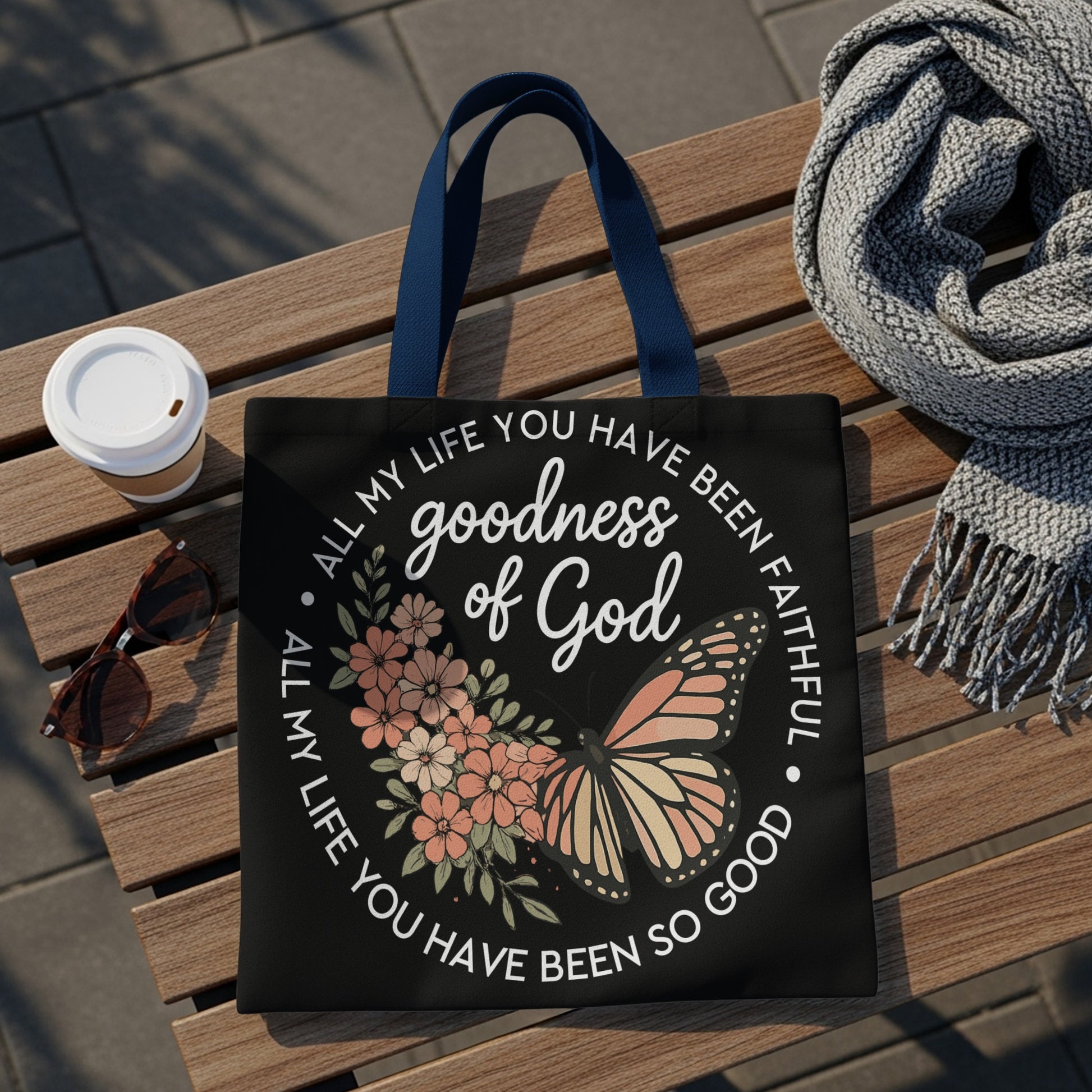 Black tote bag with white text and butterfly graphic: "All my life you have been so good"