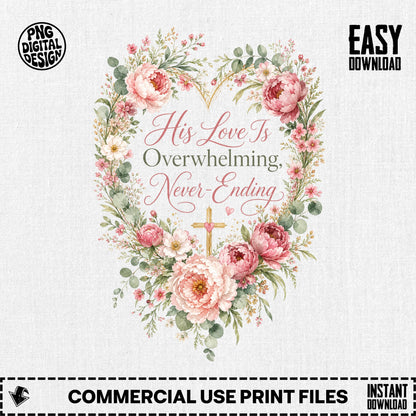 Floral heart with "His Love Is Overwhelming, Never-Ending" text and a cross.