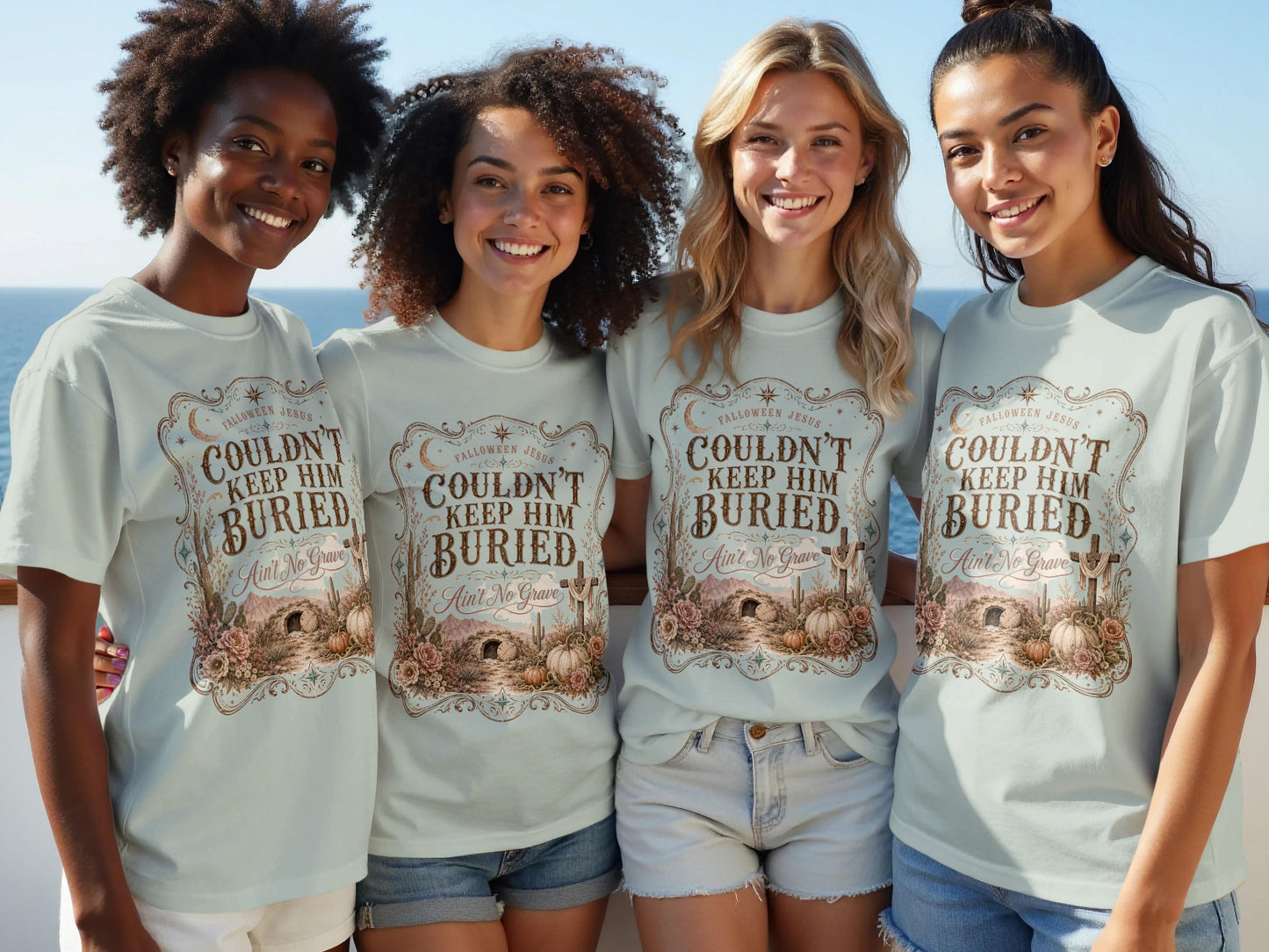 Four women wear light blue t-shirts with "Couldn't Keep Him Buried, Ain't No Grave" graphic.