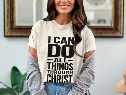 Cream t-shirt with black text "I CAN DO ALL THINGS THROUGH CHRIST"