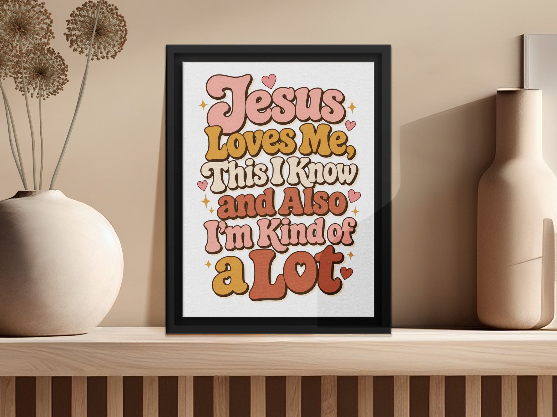 Retro-style art print with text "Jesus Loves Me, This I Know and Also I'm Kind of a Lot."