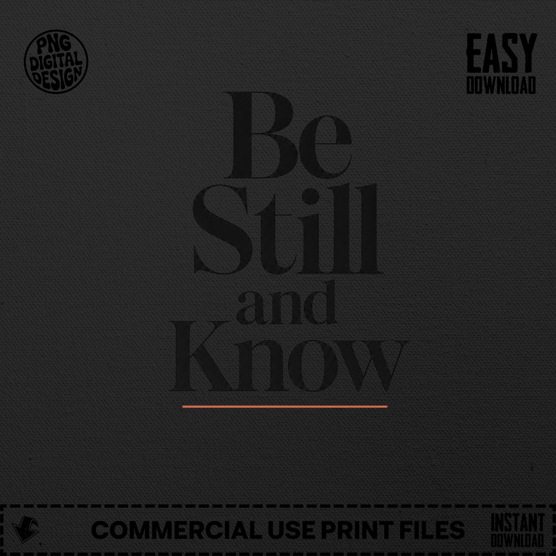 Be Still and Know text art with PNG DIGITAL DESIGN and Easy Download.
