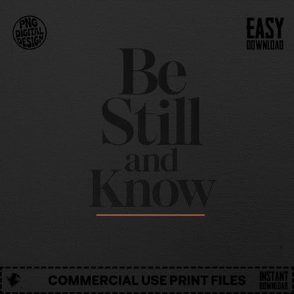 Be Still and Know text art with PNG DIGITAL DESIGN and Easy Download.