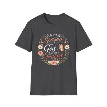 Inspirational Christian Shirt for Women – For Every Season of My Life You Have Been Faithful Floral and Butterflies Faith Graphic Tee