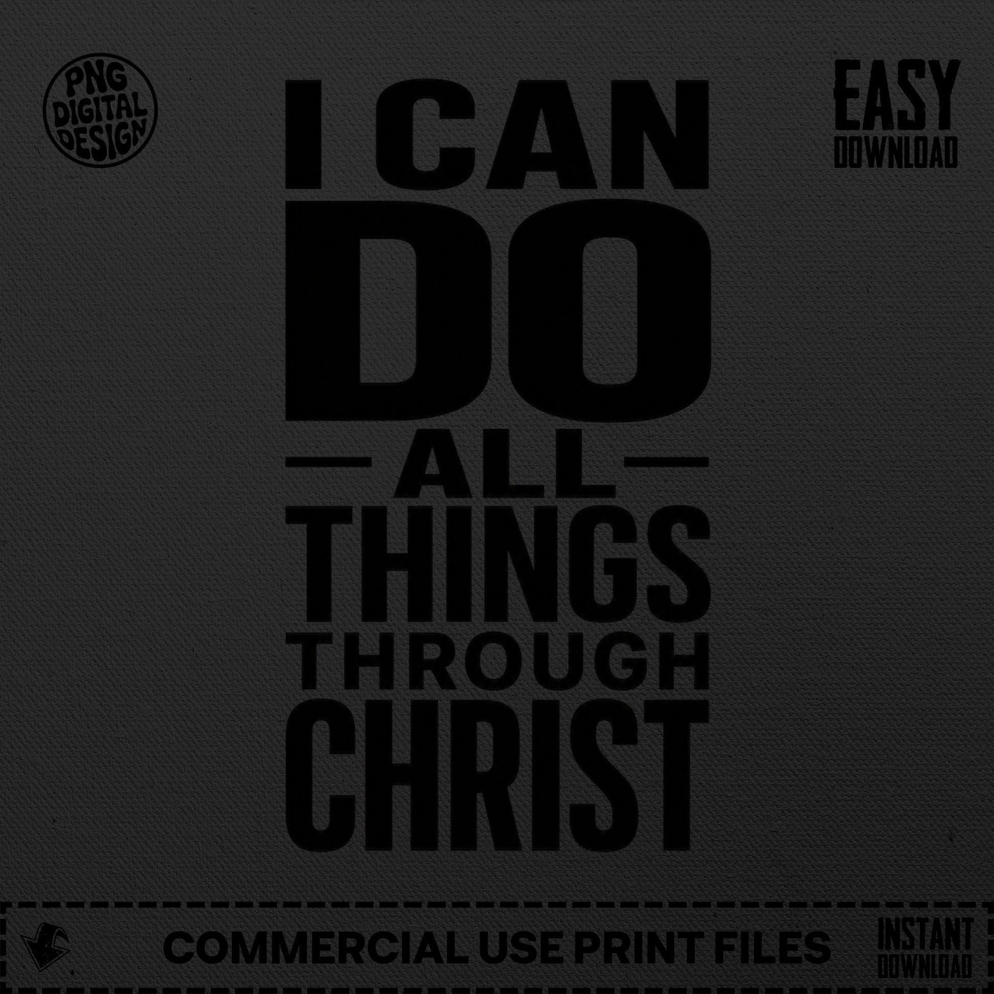 I CAN DO ALL THINGS THROUGH CHRIST text design with PNG Digital Design logo.