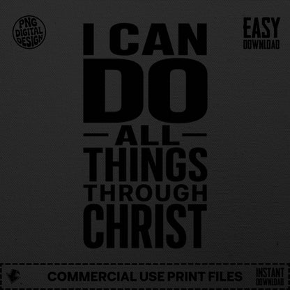 I CAN DO ALL THINGS THROUGH CHRIST text design with PNG Digital Design logo.