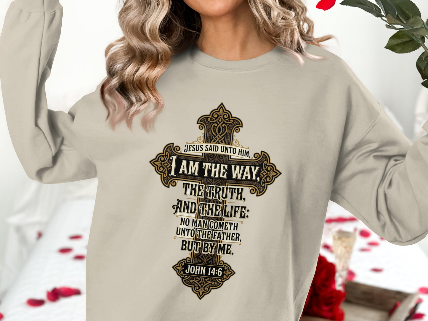 Sweatshirt with John 14:6 Bible verse about Jesus being the way, truth, and life.