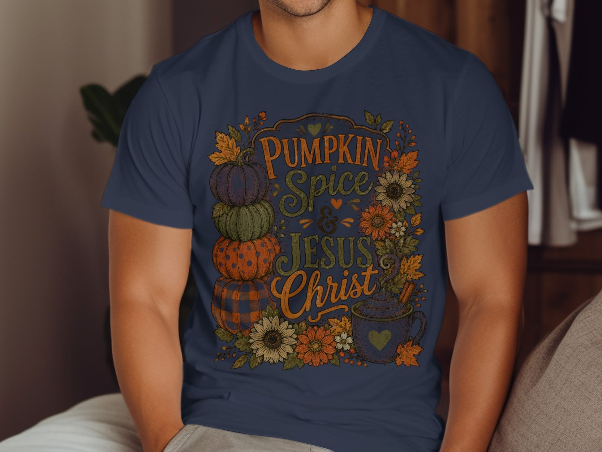 T-shirt graphic: "Pumpkin Spice & Jesus Christ" text with pumpkins, sunflowers, and cinnamon stick hot chocolate.