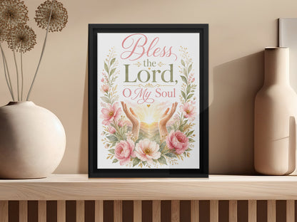 Framed artwork with text "Bless the Lord, O My Soul" and floral border.