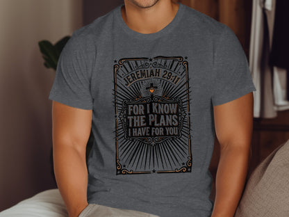 Gray t-shirt with "Jeremiah 29:11 For I know the plans I have for you" text.