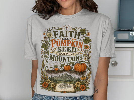 Faith like a pumpkin seed can move mountains graphic tee with biblical verse.