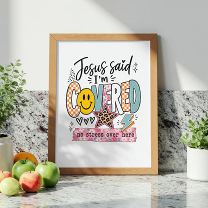 Jesus said I'm covered, no stress over here graphic with smiley face and star.
