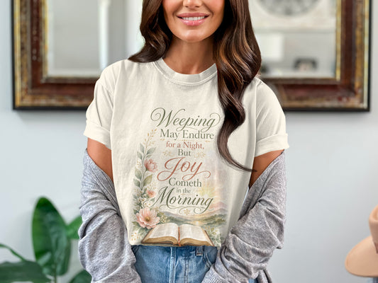 White t-shirt with text "Weeping May Endure for a Night, But Joy Cometh in the Morning"