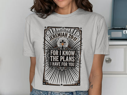 Jeremiah 29:11 "For I know the plans I have for you" graphic on a light grey t-shirt.