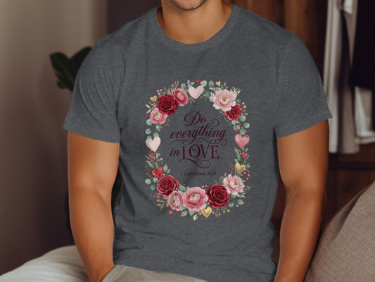 Dark gray t-shirt with floral wreath and "Do everything in LOVE" text.