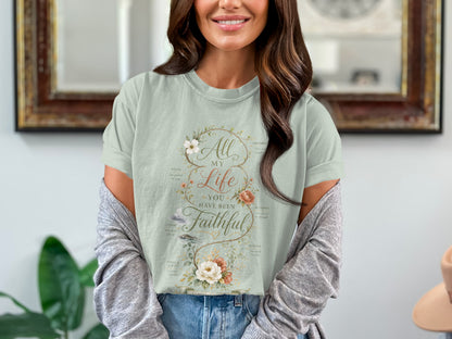 Light green t-shirt with artwork "All My Life You Have Been Faithful".