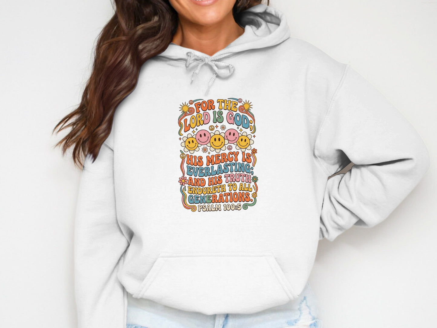 White hoodie with colorful text: "For the Lord is God, His mercy is everlasting, and His truth endureth to all generations, Psalm 100:5."