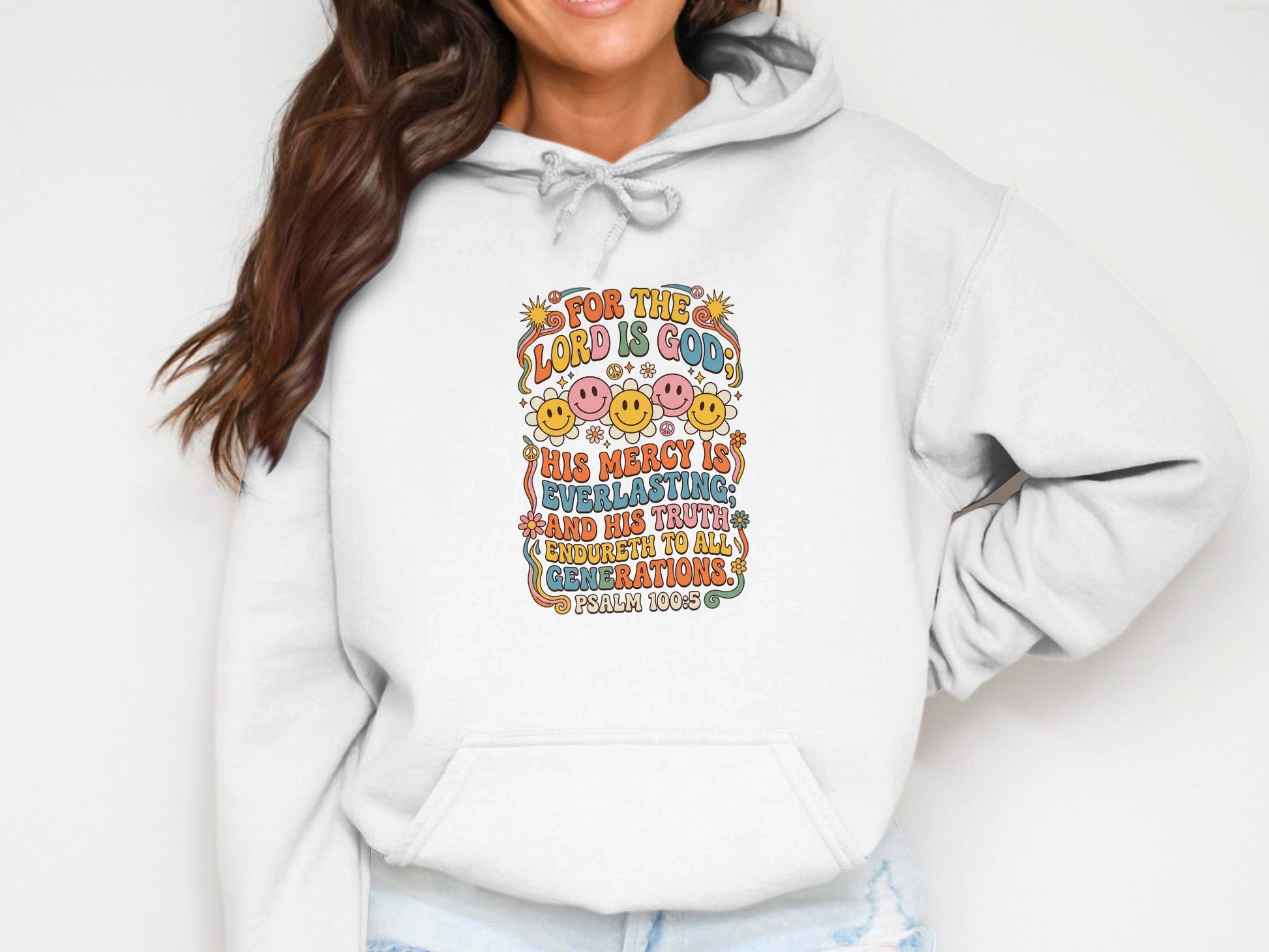 White hoodie with colorful text: "For the Lord is God, His mercy is everlasting, and His truth endureth to all generations, Psalm 100:5."