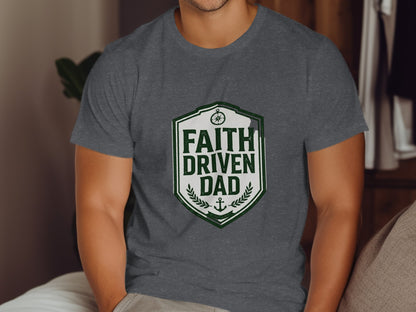 Dark grey t-shirt with "FAITH DRIVEN DAD" text inside a shield logo.