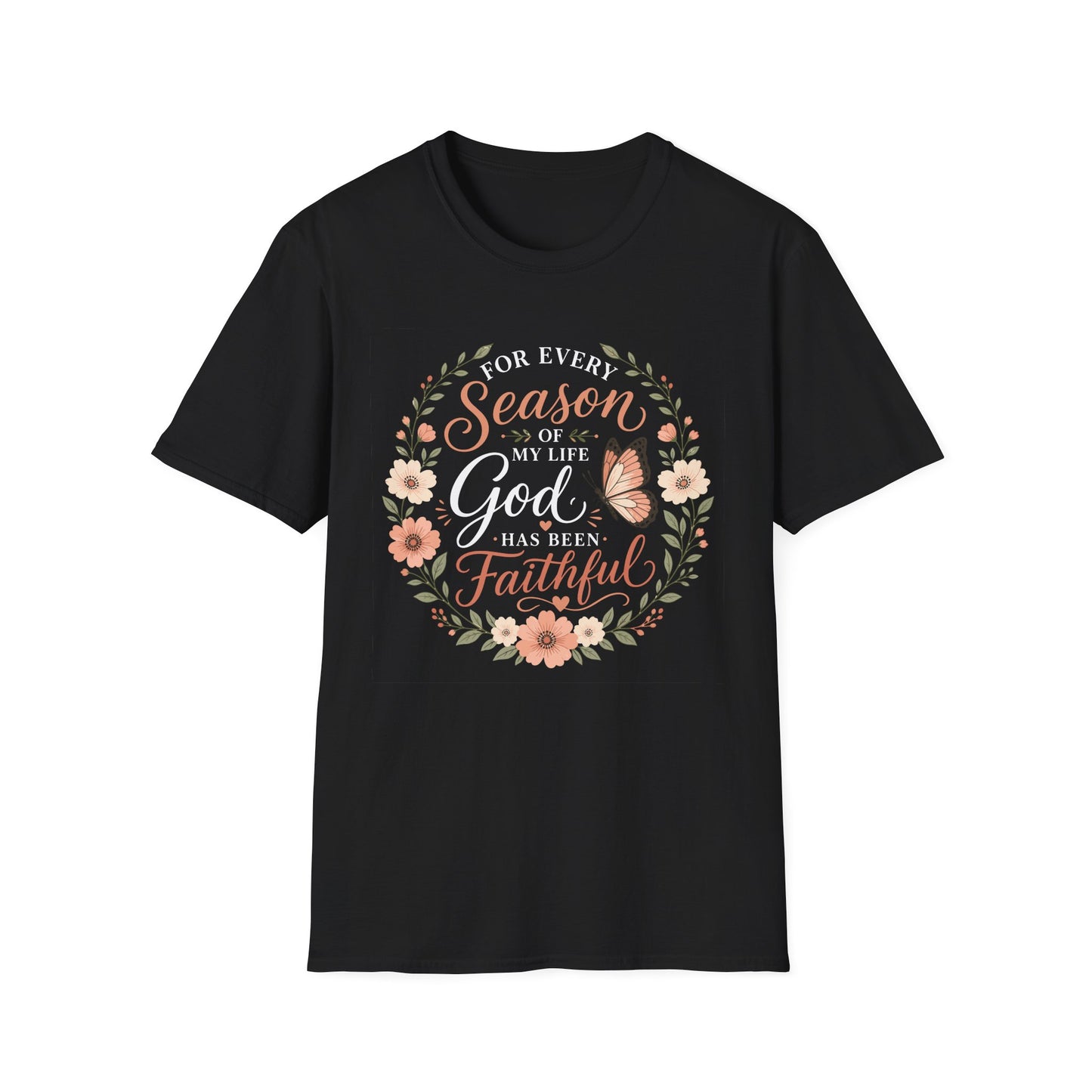 Inspirational Christian Shirt for Women – For Every Season of My Life You Have Been Faithful Floral and Butterflies Faith Graphic Tee