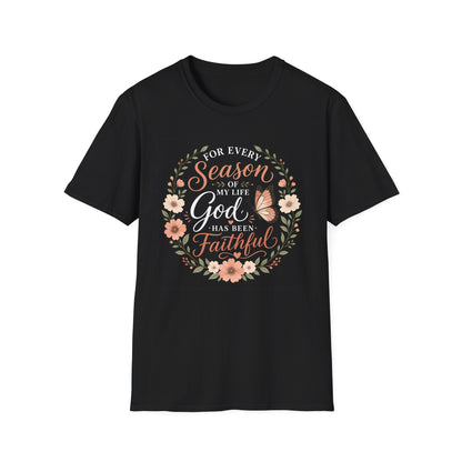 Inspirational Christian Shirt for Women – For Every Season of My Life You Have Been Faithful Floral and Butterflies Faith Graphic Tee