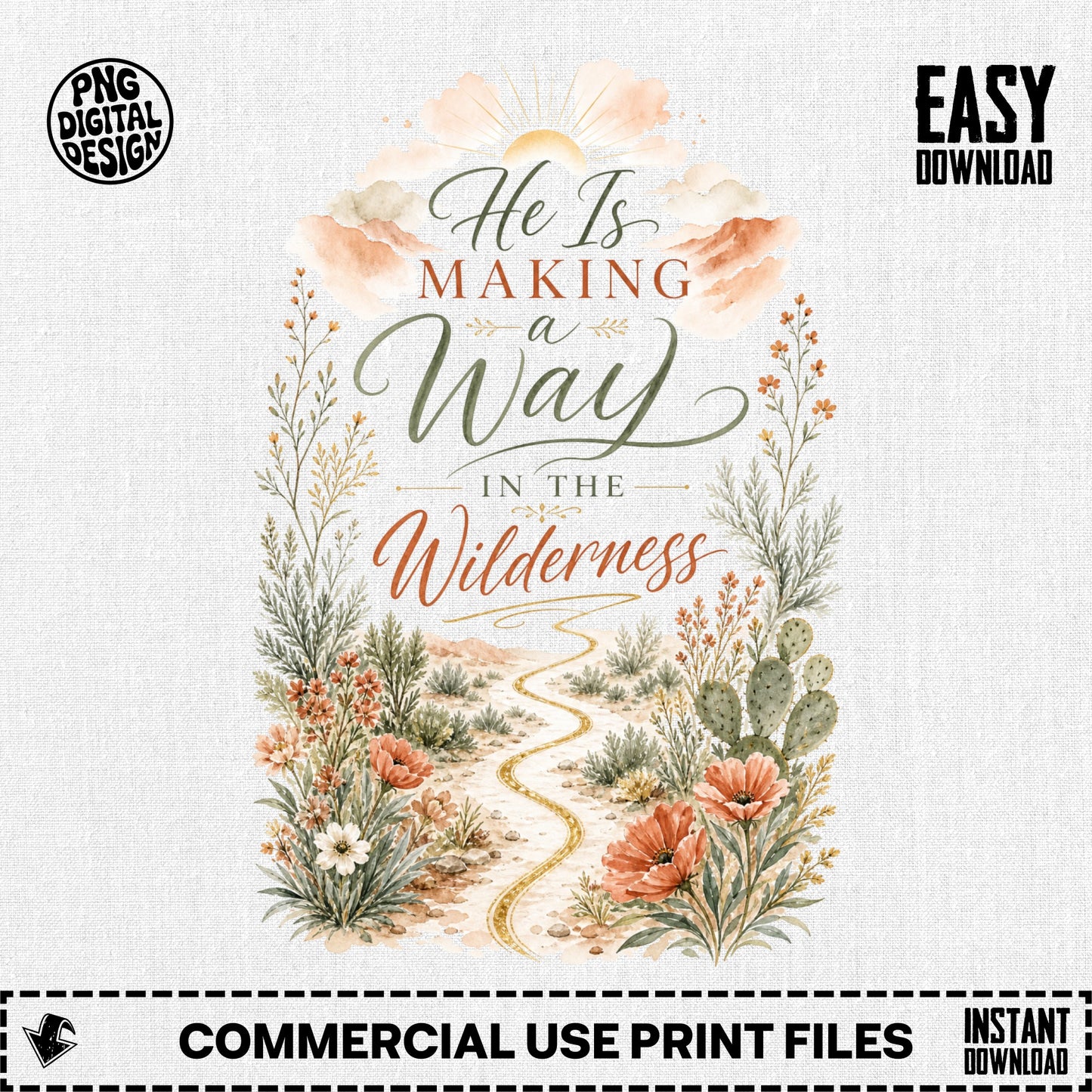 He is making a way in the wilderness design with floral and desert elements.