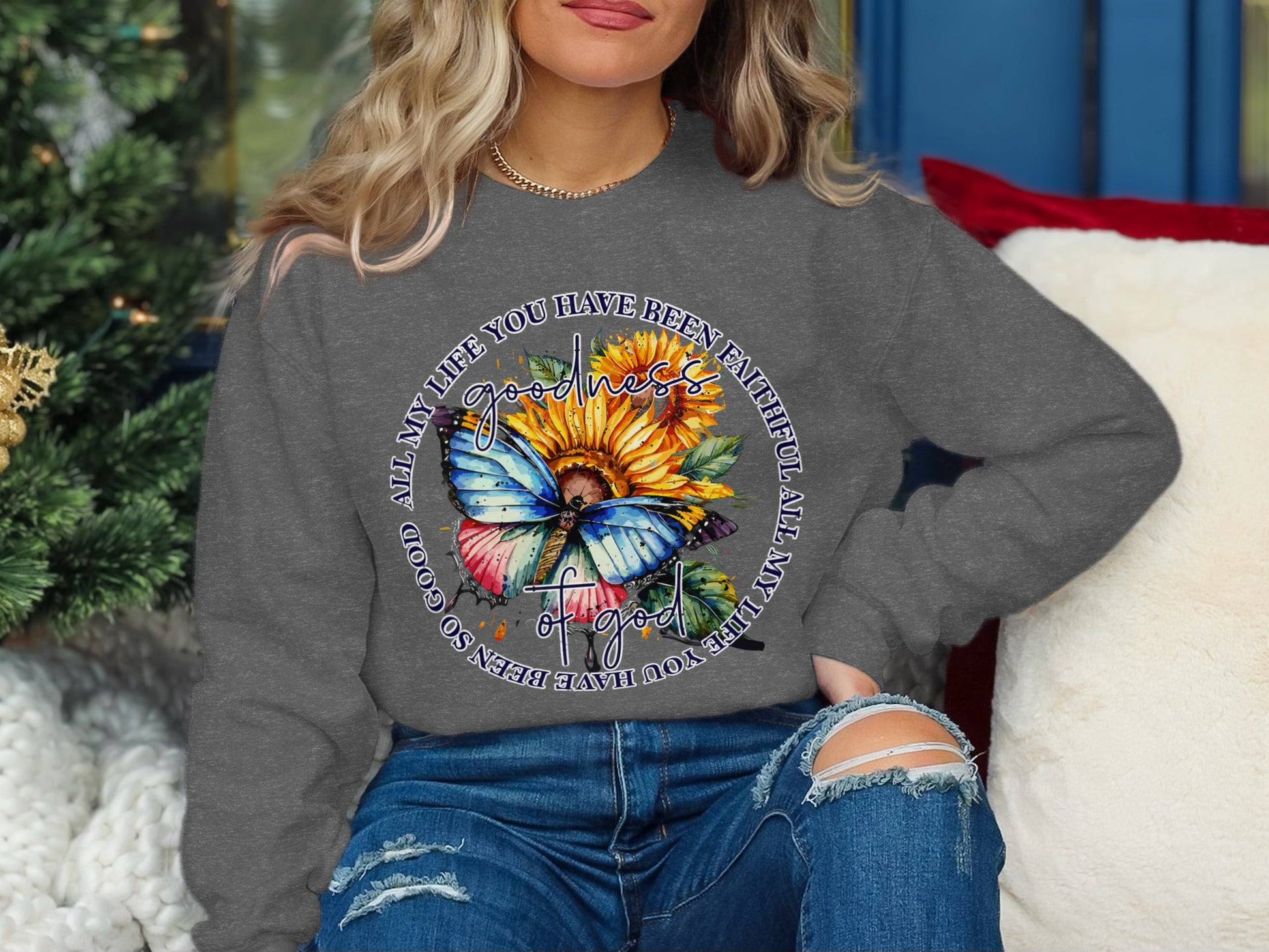 Gray sweatshirt with butterfly, sunflowers, and text: "ALL MY LIFE YOU HAVE BEEN SO GOOD".