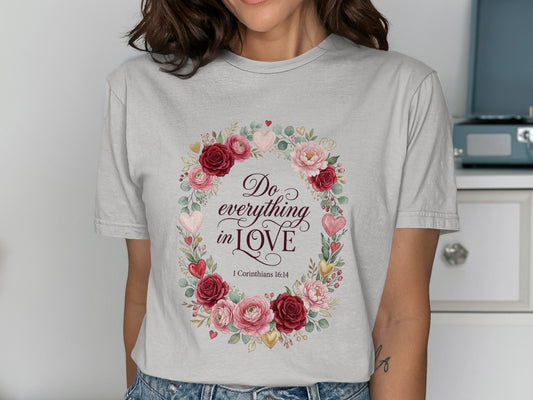 Gray t-shirt with floral wreath and text "Do everything in LOVE 1 Corinthians 16:14".
