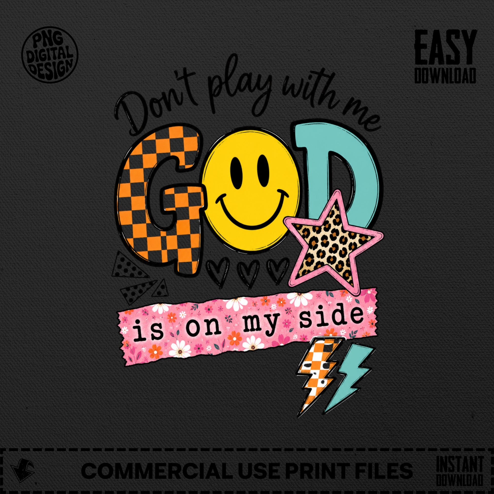 Graphic with text "Don't play with me GOD is on my side" featuring smiley face.