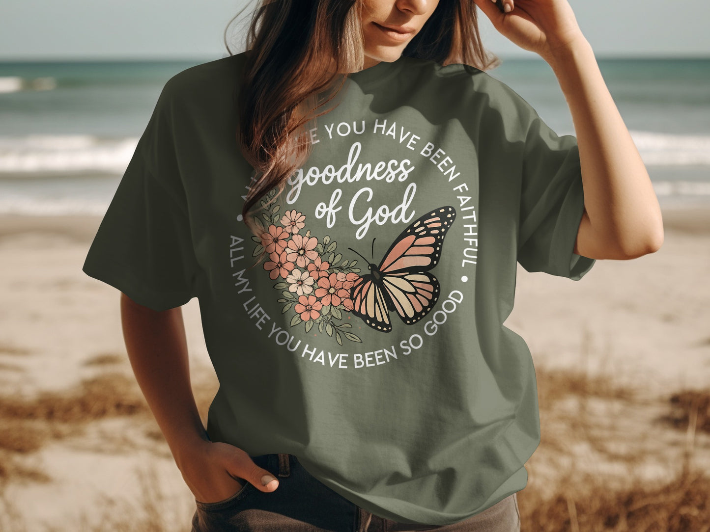 Olive green t-shirt with "ALL MY LIFE YOU HAVE BEEN SO GOOD", "GOODNESS of God", and a butterfly.