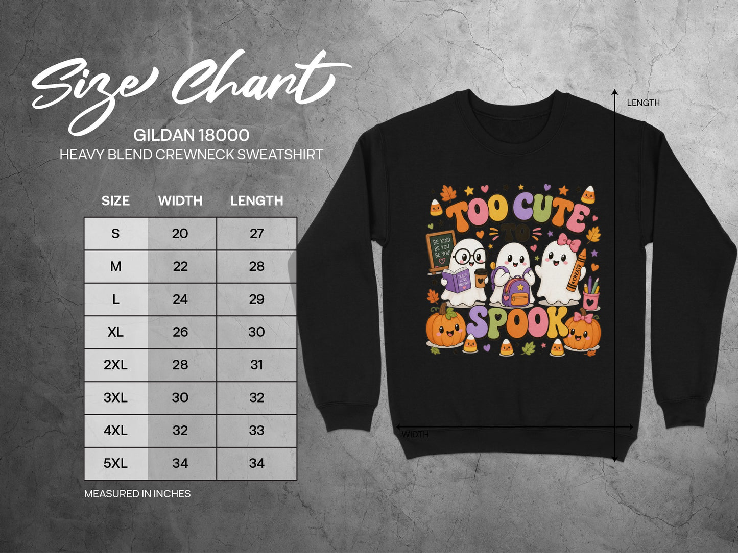 Gildan 18000 Heavy Blend sweatshirt size chart with "Too Cute to Spook" ghost graphic.