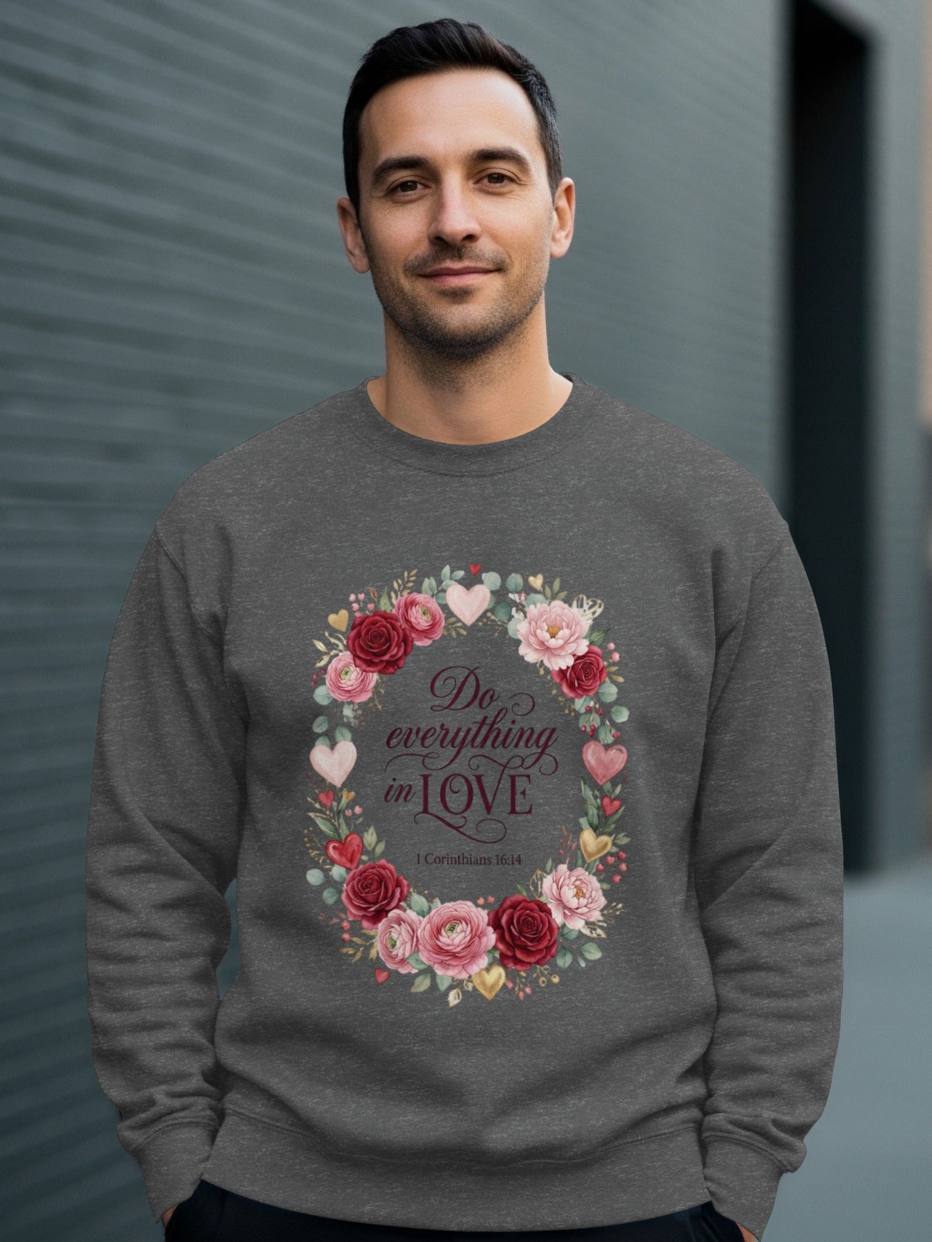 Gray sweatshirt with floral wreath and text "Do everything in LOVE 1 Corinthians 16:14".