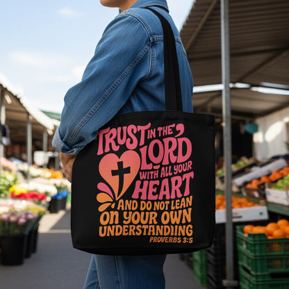Black tote bag with "Trust In The Lord With All Your Heart Proverbs 3:5" text.