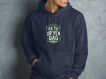 Navy blue hoodie with a hexagonal "FAITH DRIVEN DAD EST. 2024 BUILDING A LEGACY" logo.