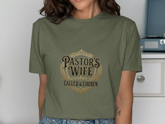 Olive green t-shirt with "Pastor's Wife Called & Chosen" text.