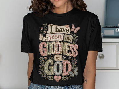 Black t-shirt with "I have seen the goodness of God" text design.