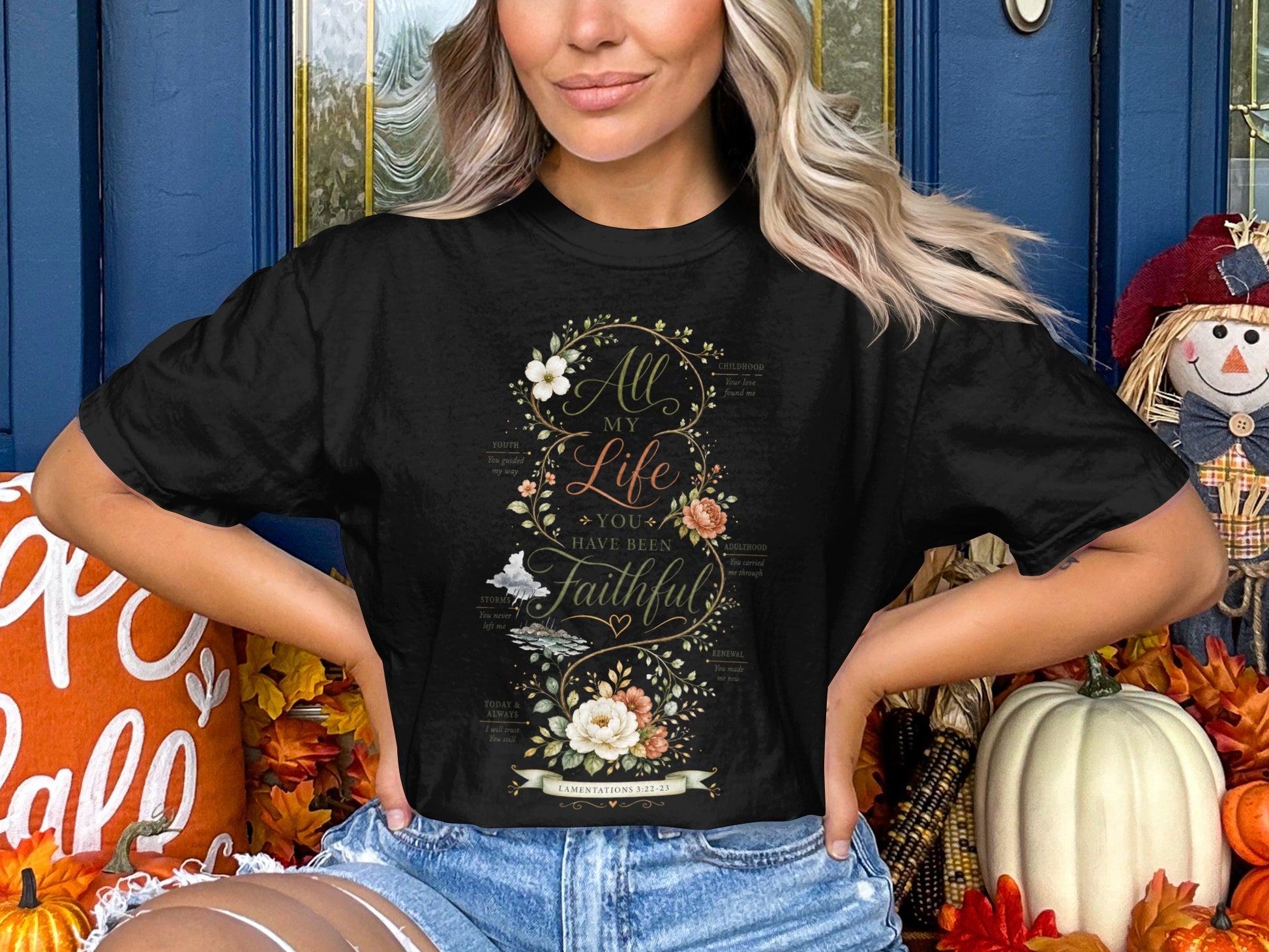 Black t-shirt with floral design and "All My Life You Have Been Faithful Lamentations 3:22-23".
