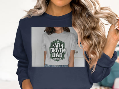 Navy sweatshirt with a gray graphic that reads "Faith Driven Dad" and "Est. 2004".