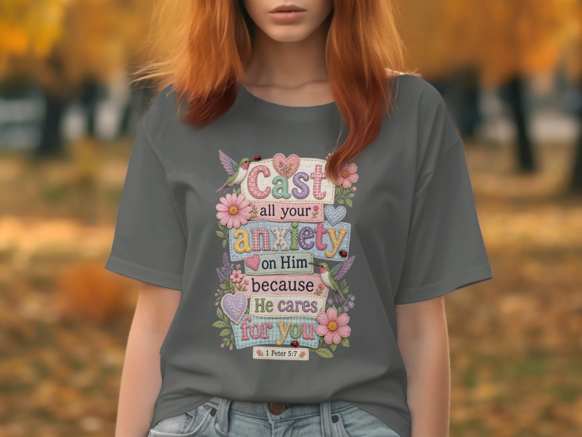 T-shirt with "Cast all your anxiety on Him because He cares for you 1 Peter 5:7" text.