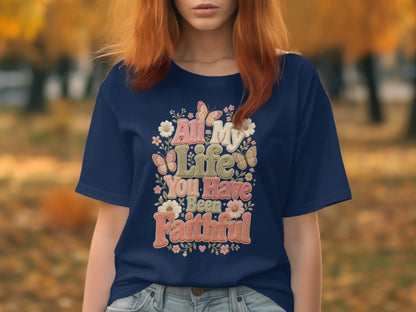 Navy t-shirt with "All My Life You Have Been Faithful" text and floral accents.