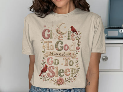 T-shirt with "Give it to God and Go to Sleep" text and cardinal birds.