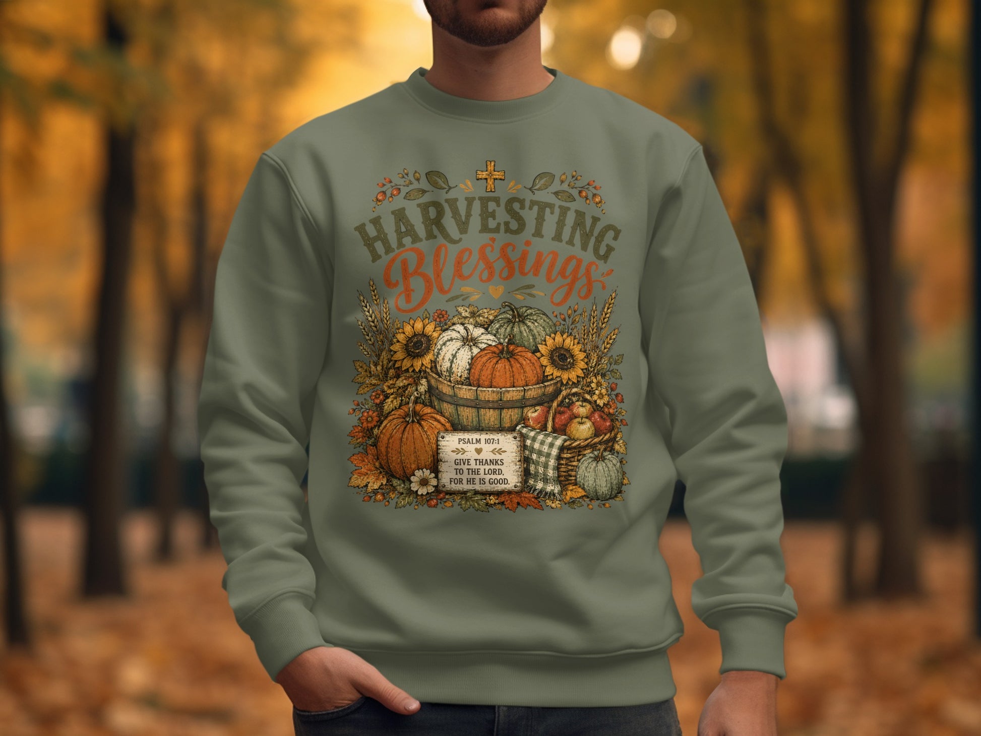 Green sweatshirt with "Harvesting Blessings" and Psalm 107:1.
