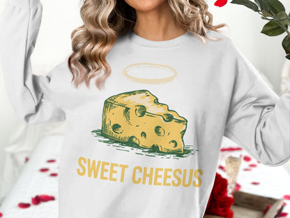 Sweatshirt with "SWEET CHEESUS" text and a slice of cheese with a halo.