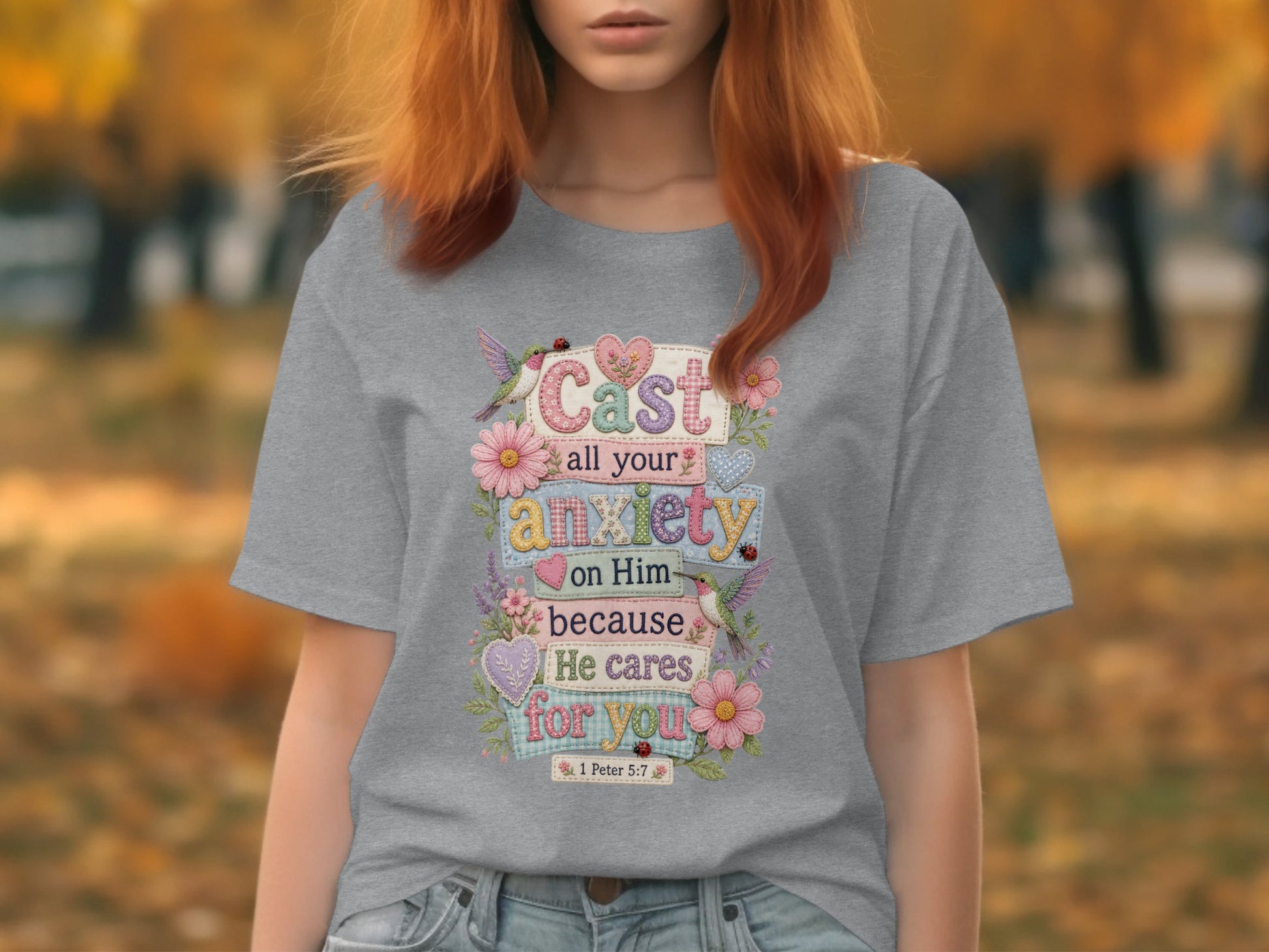 Gray t-shirt with "Cast all your anxiety on Him because He cares for you" scripture.
