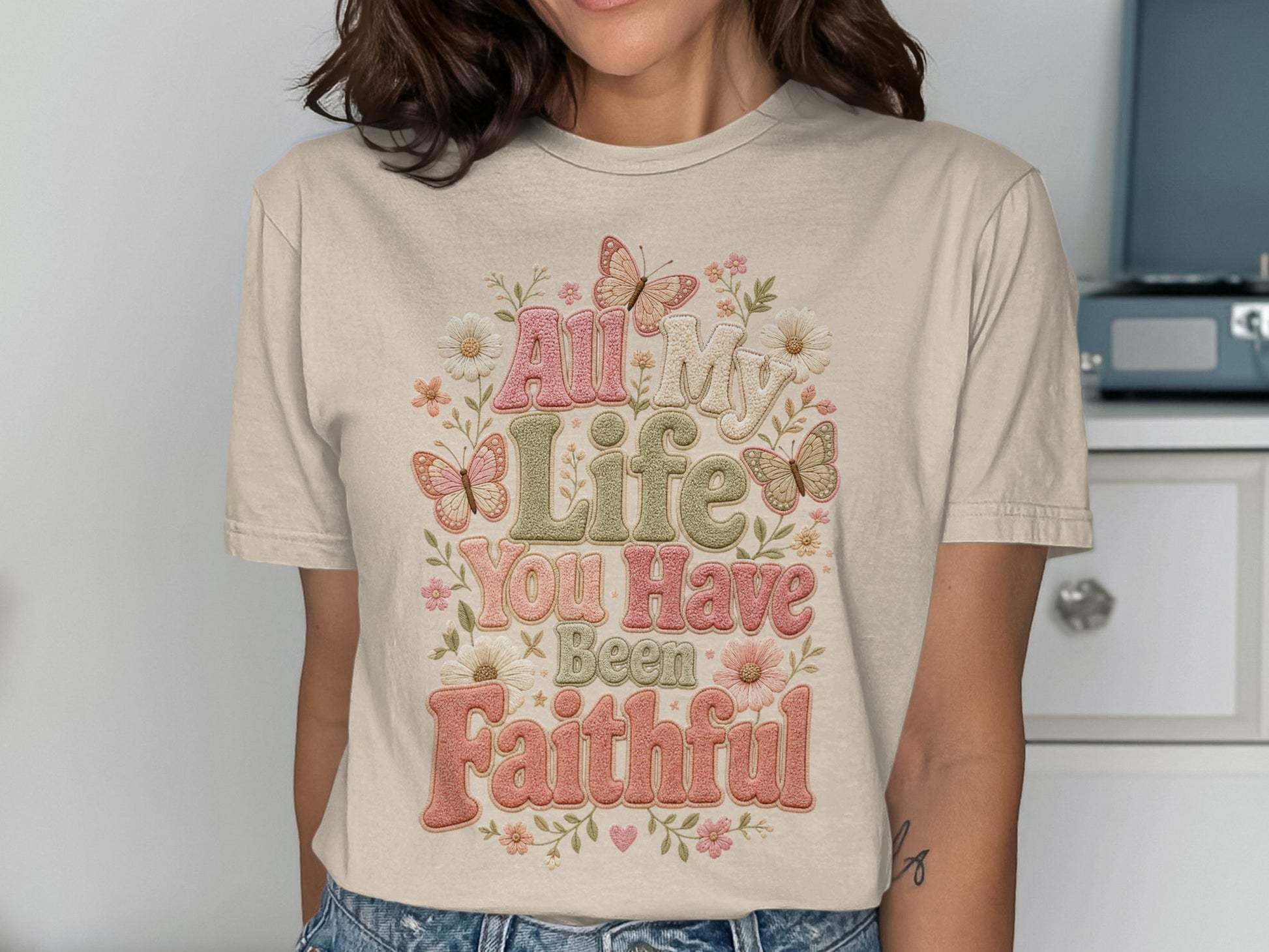 T-shirt with "All My Life You Have Been Faithful" text, flowers, and butterflies.
