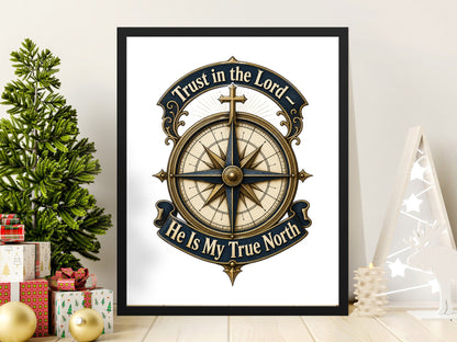 Compass with text "Trust in the Lord- He Is My True North".