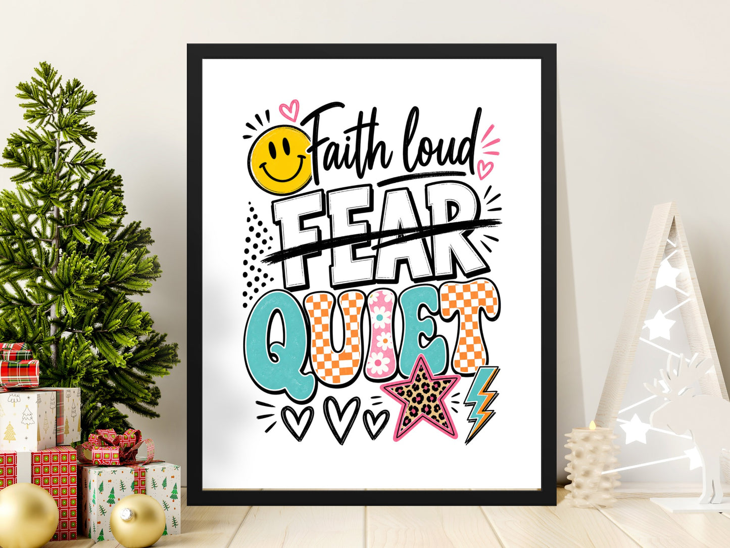 Art with smiley, hearts, and text "Faith loud," "FEAR" crossed out, and "QUIET."