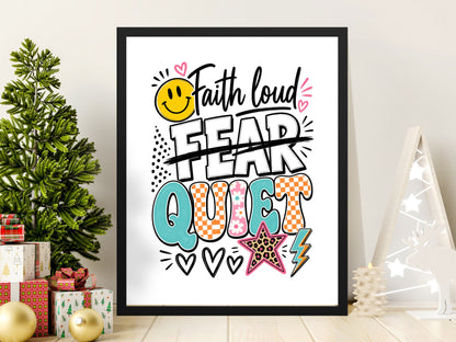 Art with smiley, hearts, and text "Faith loud," "FEAR" crossed out, and "QUIET."