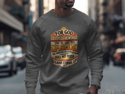 Gray sweatshirt with "For God so loved the world John 3:16" text design.