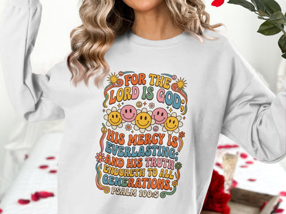 White sweatshirt with "For the Lord is God" and Psalm 100:5 text.